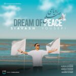 دانلود آهنگ سیاوش یوسفی رویای صلح